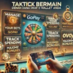 Taktik Bermain dengan Dana dari E-Wallet Anda